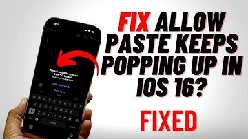 How to Fix Allow Paste keeps Popping Up in iOS 16?