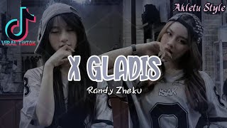 x Gladis - Randy Zheku [Viral Tiktok]