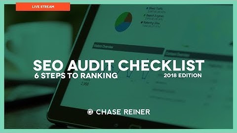 SEO Audit Checklist 2018 ✅ (6 Steps To Ranking With Video Walk Through)