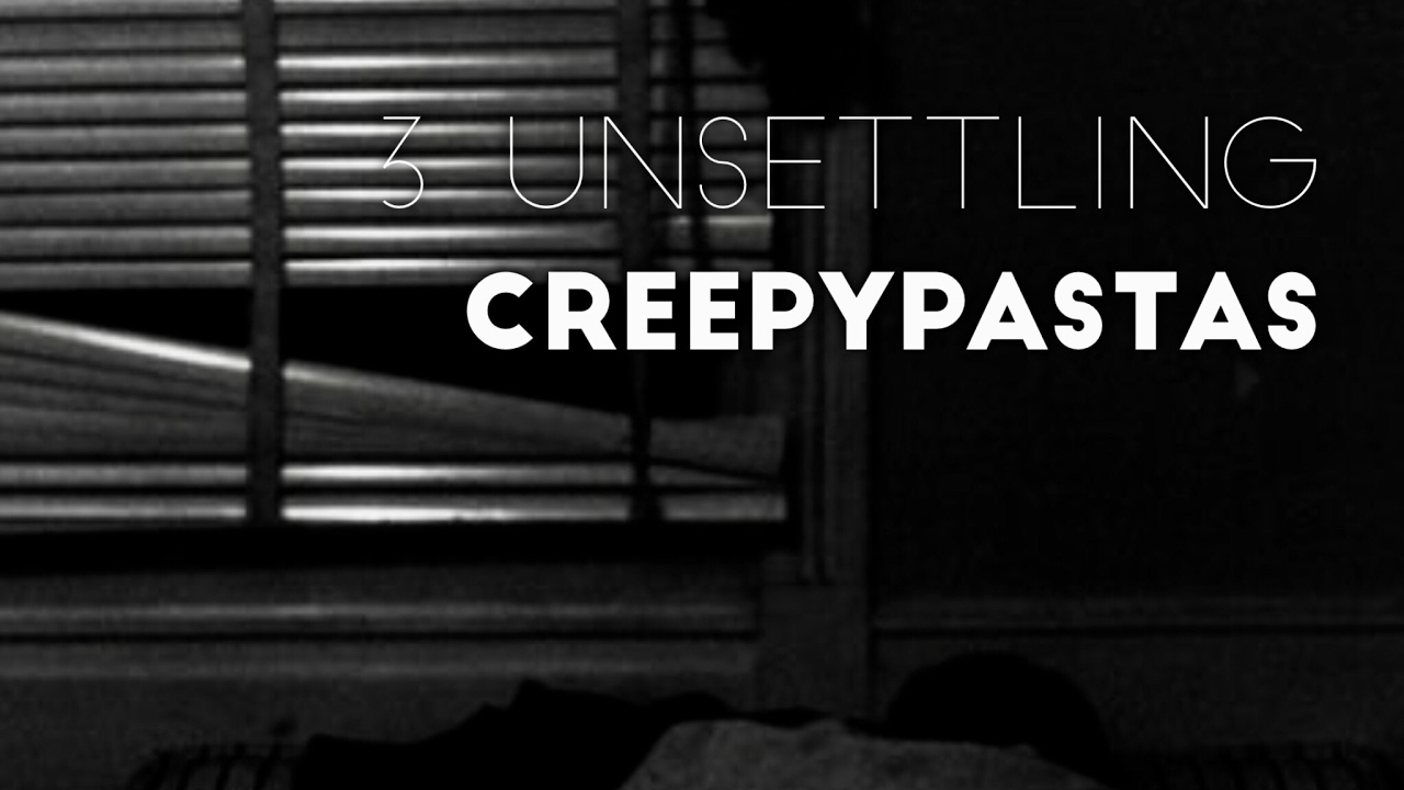 3 Unsettling Creepypastas | Haunt Stories
