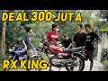 RX KING TERTUA DI INDONESIA Deal 300 Juta - Tim UK Ucup Klaten