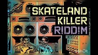 Skateland Killer Riddim Mix.         Taurus Riley, Anthony B, Luciano, Alborosie, Dean Sax Fraser. 🔥