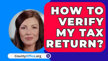 How To Verify My Tax Return? - CountyOffice.org