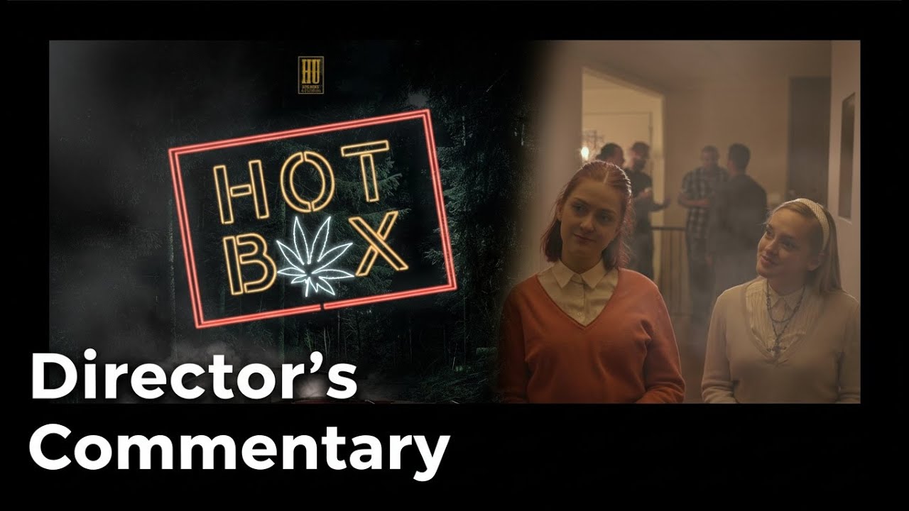 HOT BOX: Director Commentary - Part 2 - YouTube