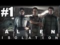 Trying Alien Isolation!! First Playthrough | Part 1