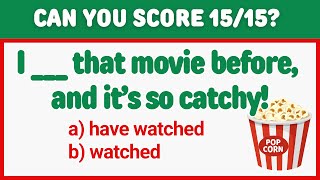 TENSES English Grammar Quiz: CAN YOU SCORE 15/15?  Grammar Test 2 #challenge #grammartest
