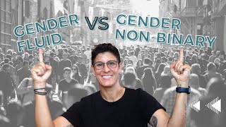Gender nonbinary vs. Genderfluid (and other words!): Understanding Gender.