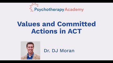 Values and Committed Actions in ACT