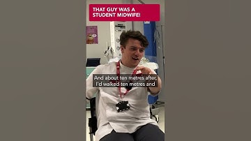 That guy was a student midwife!