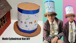 MATH Cylindrical Hat | How to make CARDBOARD Hat / DIY Math Crafts| Math week projects | TOP HAT