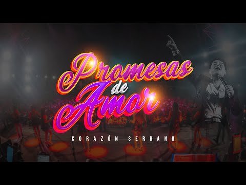 Corazón Serrano - Promesas De Amor - En Vivo (Nuestros 30 años)