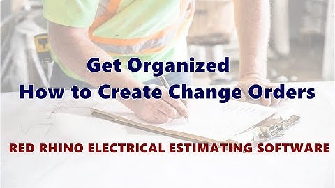 How to create change orders using Red Rhino Electrical Estimating Software.