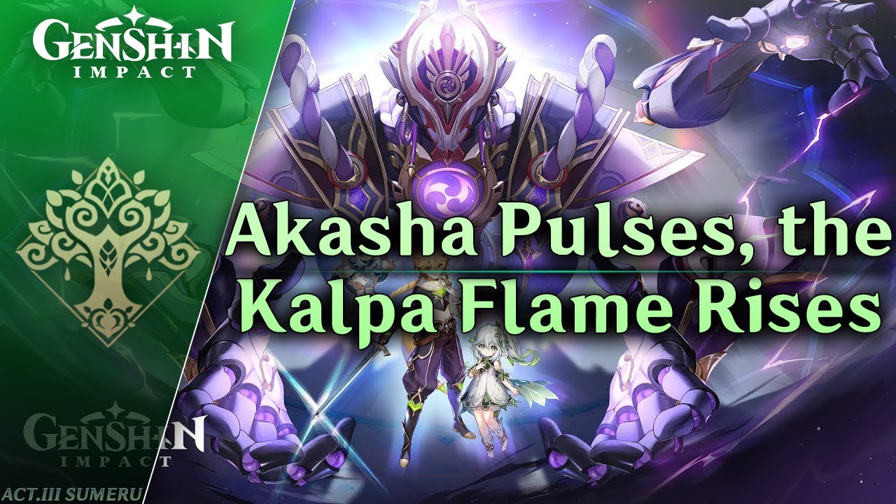 Version 3.2 Trailer OST - Akasha Pulses, the Kalpa Flame Rises | Genshin  Impact