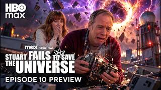 Stuart Fails to Save the Universe Episode 10 — The Fate of the Universe Comes Down to Stuart