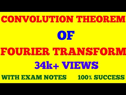 CONVOLUTION THEOREM OF FOURIER TRANSFORM || PROPERTIES & THEOREMS OF ...
