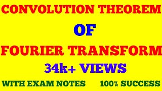 CONVOLUTION THEOREM OF FOURIER TRANSFORM || PROPERTIES & THEOREMS OF FOURIER TRANSFORM || WITH NOTES