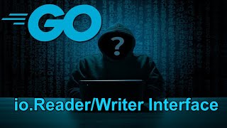 Famous Coding - io.Reader/Writer Interface || Offensive Go Tutorial 2021 Wealth
