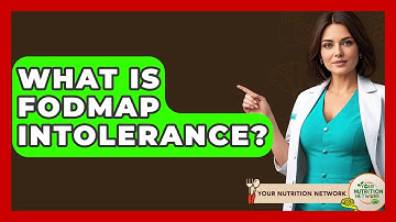 What Is FODMAP Intolerance? - Your Nutrition Network