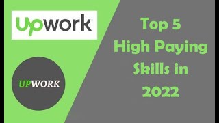 Upwork Unveils Top 5 Most In-Demand Skills| Top 5 High Paying freelance Skills in 2022