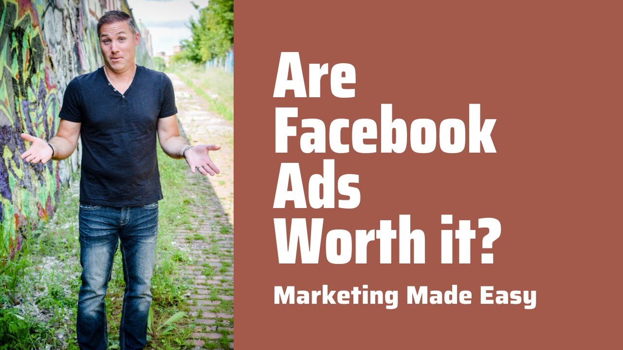 Are Facebook Ads Worth it? Marketing Made Easy for Business