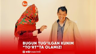 BUGUN TUG'ILGAN KUNIM "TO'RT''TA OLAMIZ!