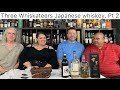 The three whiskateers try japanese whiskey episode 2