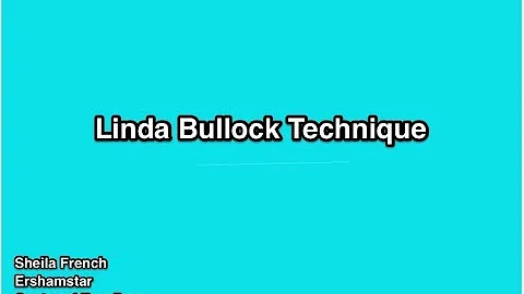 Linda Bullock Technique