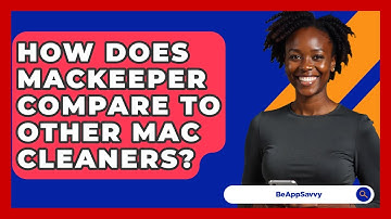 How Does MacKeeper Compare To Other Mac Cleaners? - Be App Savvy