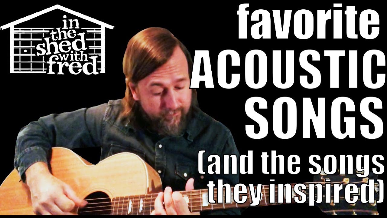 My Favorite Acoustic Songs (And the Songs They Inspired) YouTube