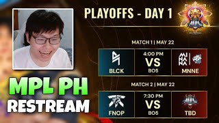 MPL PH DAY 1 PLAYOFFS!! FIRST TIME RESTREAMING MPL PH LETSGO!! 🔴