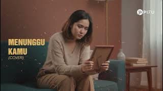 Menunggu Kamu – Anji | Cover by PI7U