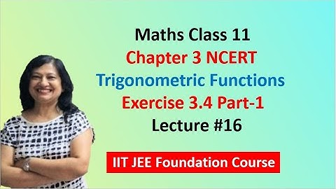 Trigonometric Functions Class 11 |  Exercise 3.4 | class 11 maths ncert solutions trigonometry,Part1