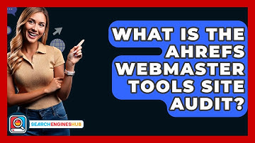 What Is The Ahrefs Webmaster Tools Site Audit? - SearchEnginesHub.com