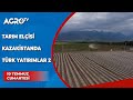 Tarm elisi kazakistan trk yatrmlar 2  burcu etinkaya  tarm elisi  agro tv