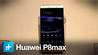 Huawei P8 Max - Hands On