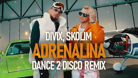 DIVIX, SKOLIM - Adrenalina (Dance 2 Disco Remix)