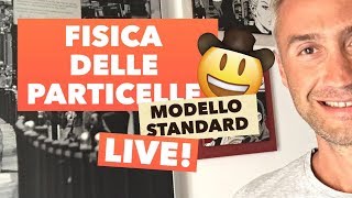 LEZIONE DI FISICA! modello standard fisica quantistica fisica delle particelle cern bosone di higgs