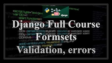 Django Full Course - 16.1 - Django Formsets. Validation, errors