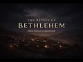 The Battle of Bethlehem: When Heaven Invaded Earth!