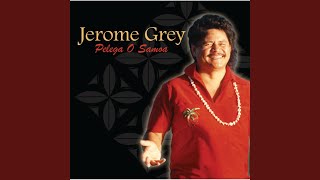 Video thumbnail of "Jerome Grey - O Le Olaga O Samoa"