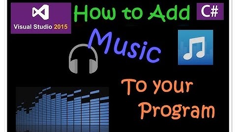 C# tutorial - How to add Music to a Program _ Visual Studio 2015