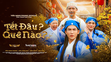 Tết Đâu Quê Nào - Tiêu Minh Phụng x Hứa Minh Đạt x Hữu Đằng x Kim Đào | Hài Hay 2024 - Ca Nhạc Hài