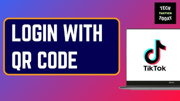 How To Log In To TikTok With QR Code Full Guide