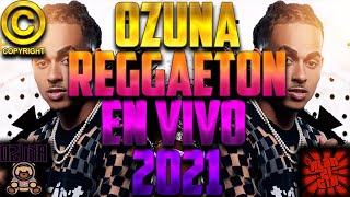 Ozuna Reggaetón en Vivo 2021