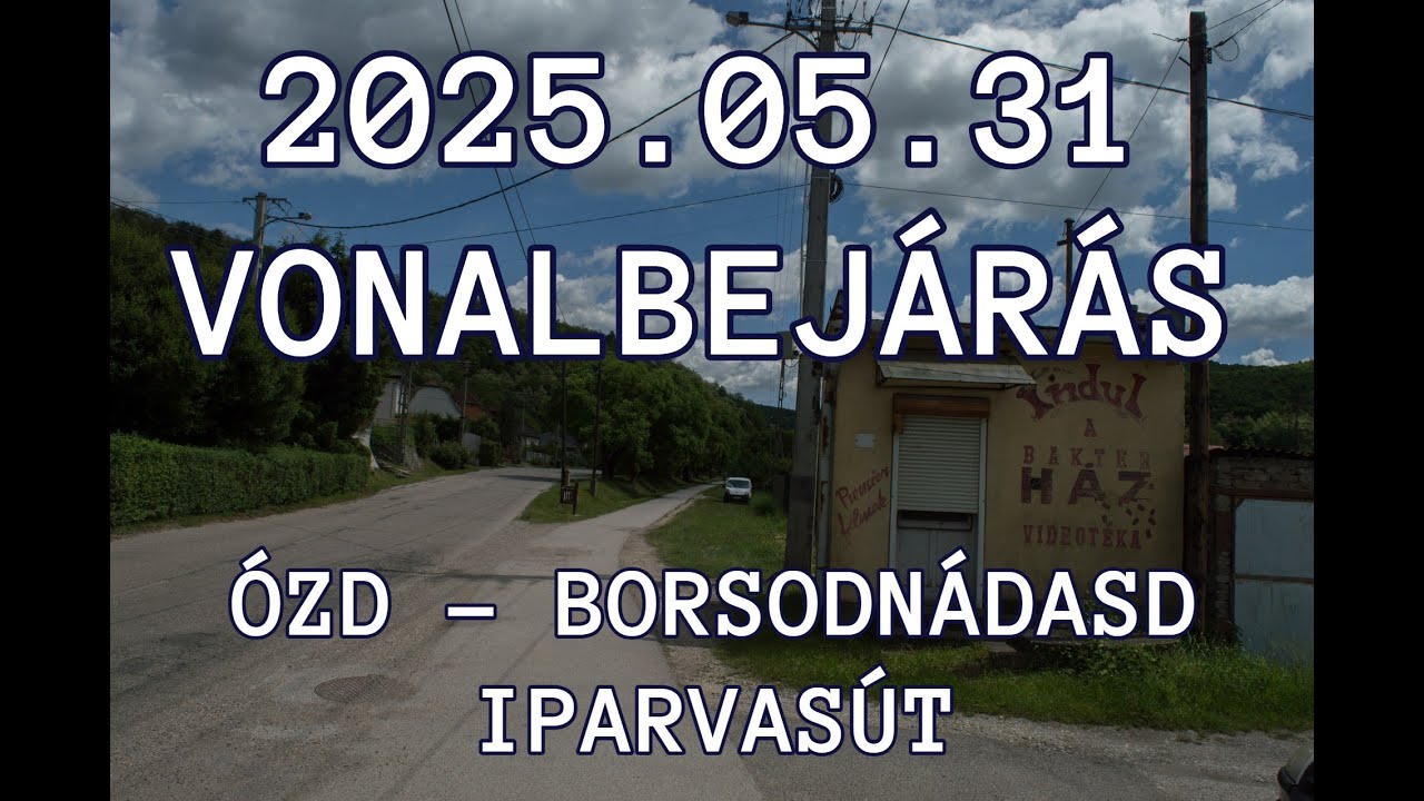 2025.05.31 Vonalbejárás Ózd - Borsodnádasd Ózdi iparvasút