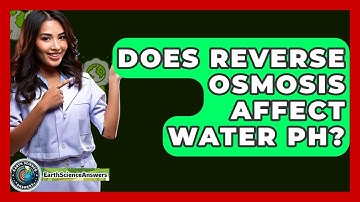 Does Reverse Osmosis Affect Water PH? - Earth Science Answers