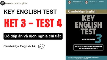 KET 3 TEST 4 * Luyện Nghe Tiếng Anh Có Đáp Án, Scripts, và dịch nghĩa tiếng việt chi tiết