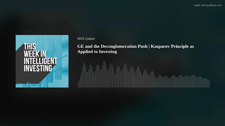 GE and the Deconglomeration Push | Kasparov Princi...