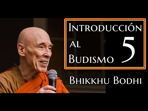 5-LA INSATISFACCIÓN-Introducción al Budismo Bikkhu Bhodi