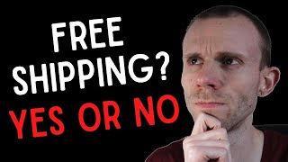 Should You Offer Free Shipping? (Ecommerce Business Tips)